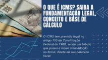 O que é ICMS? Saiba a Fundamentação Legal, Conceito e Base de Cálculo