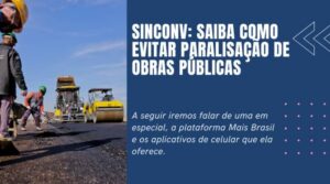 Sinconv: Saiba como evitar paralisação de obras públicas