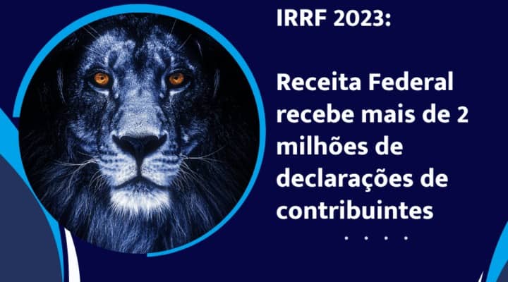 Imposto de Renda 2023: Receita Federal recebe mais de 2 milhões de declarações de contribuintes