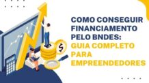 Como conseguir financiamento pelo BNDES: guia completo para empreendedores