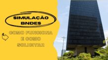 Simulação BNDES: como funciona e como solicitar