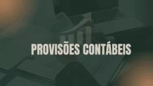 Provisões contábeis e CPC 25: como agir corretamente?