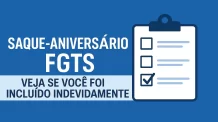 Saque aniversário FGTS: veja se você foi incluído indevidamente