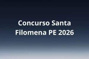 Concurso Santa Filomena PE 2026: 209 vagas para todos os níveis, salários até R$12.000