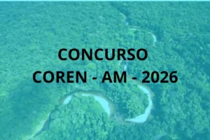 Concurso COREN AM 2026 Liberado: 9 vagas imediatas em Manaus. Salário inicial de R$ 4.798,75. Confira!